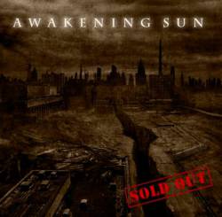 Awakening Sun : Sold Out